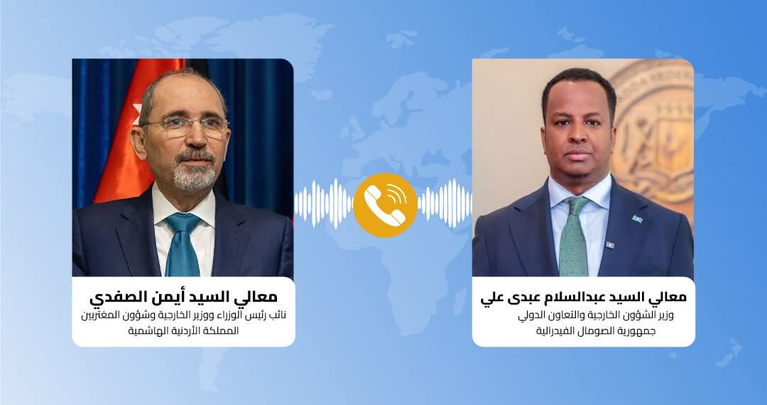 وزير الخارجية الصومالي يبحث مع نظيره الأردني تعزيز التعاون والتطورات الإقليمية